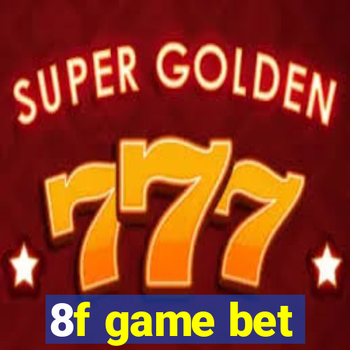 8f game bet
